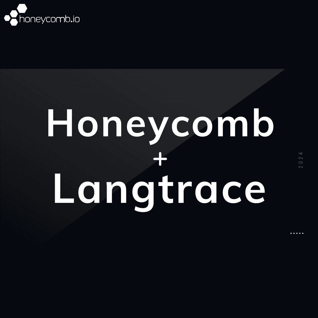 Honeycomb and Langtrace collaboration